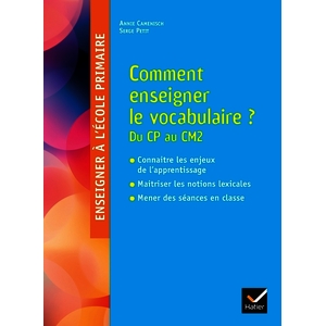 ENSEIGNER A L'ECOLE - COMMENT ENSEIGNER LE VOCABULAIRE A L'ECOLE ? CYCLES 2 ET 3 - ED. 2025