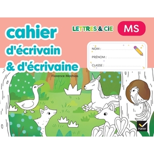 LETTRES & CIE - PRODUCTION D'ECRIT - MS - ED. 2025 - MON CAHIER D'ECRIVAIN & D'ECRIVAINE