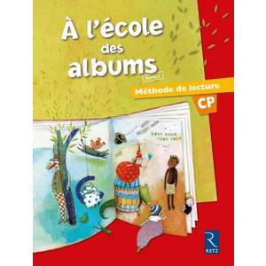 METHODE DE LECTURE : A L'ECOLE DES ALBUMS CP - SERIE 1