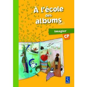 METHODE DE LECTURE : A L'ECOLE DES ALBUMS CP - SERIE 1