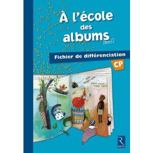 METHODE DE LECTURE : A L'ECOLE DES ALBUMS CP - SERIE 1