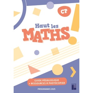 HAUT LES MATHS CP - GUIDE PEDAGOGIQUE + RESSOURCES A TELECHARGER - PROGRAMMES 2025