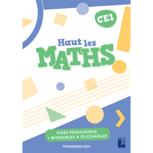 HAUT LES MATHS GUIDE PEDAGOGIQUE CE1 + RESSOURCES A TELECHARGER PROGRAMMES 2025