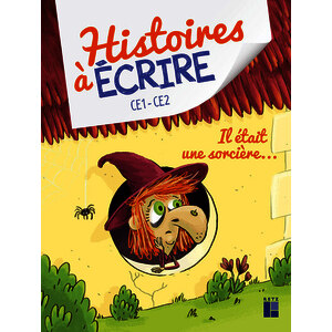 HISTOIRES A ECRIRE - IL ETAIT UNE SORCIERE CE1-CE2 + RESSOURCES NUMERIQUES