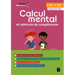 CALCUL MENTAL ET CEINTURES DE COMPETENCES CM + RESSOURCES NUMERIQUES - PROGRAMMES 2025