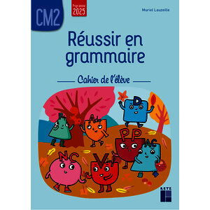 REUSSIR EN GRAMMAIRE CM2 - CAHIER DE L'ELEVE - PROGRAMMES 2026