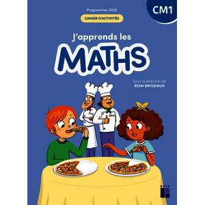 J'APPRENDS LES MATHS CM1 CAHIER D'ACTIVITES - PROGRAMMES 2025
