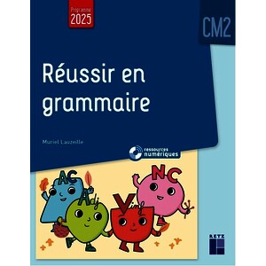 REUSSIR EN GRAMMAIRE CM2 PROGRAMMES 2026 - + RESSOURCES NUMERIQUES