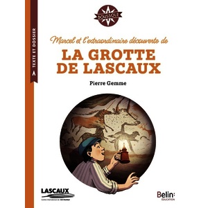 MARCEL ET L'EXTRAORDINAIRE DECOUVERTE DE LA GROTTE DE LASCAUX