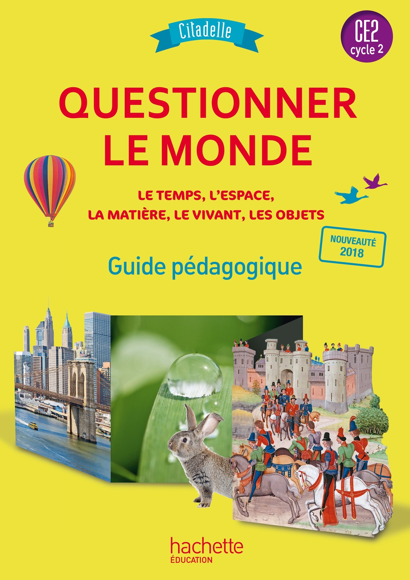 Programme Questionner Le Monde Ce2 QUESTIONNER LE MONDE CE2 - COLLECTION CITADELLE - GUIDE PEDAGOGIQUE